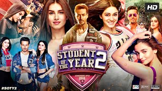 Student of the Year 2 Full Movie 2019 Tiger Shroff Ananya Panday and Tara Sitara full Hd 1020 p [upl. by Slerahc]