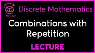 COMBINATIONS with REPETITION  DISCRETE MATHEMATICS [upl. by Ashok471]