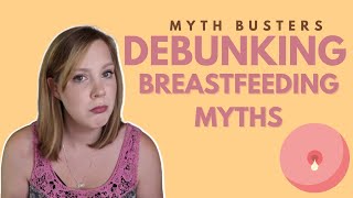 Debunking 10 Breastfeeding MYTHS  Pain Birth Control Extended Feeding amp More [upl. by Nnaer]