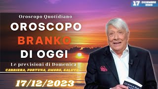 Oroscopo di Branko di oggi 17 Dicembre 2023  Previsioni per i 12 segni zodiacali [upl. by Ydnir73]