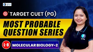 Molecular Biology Questions CUET PG  Most Important amp Probable MCQs 2025  L8  IFAS [upl. by Davy707]