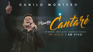 Popurrí Cantaré En Vivo  Danilo Montero  Música Cristiana Hay Momentos Junto A Tus Pies amp Más [upl. by Bodnar103]