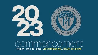 Samuel Merritt University Spring 2023 Commencement Ceremony  Afternoon ceremony  130 pm [upl. by Sane924]