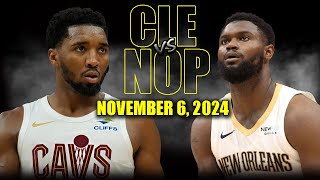 Cleveland Cavaliers vs New Orleans Pelicans Full Game Highlights  November 6  202425 NBA Season [upl. by Edasalof]