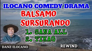 BALSAMO SURSURANDO  SANA ALL  TIKAG  ILOCANO COMEDY DRAMA  REWIND [upl. by Saudra131]