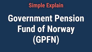 What Is the Government Pension Fund of Norway GPFN [upl. by Merle]