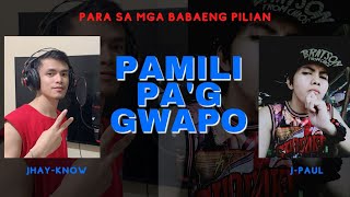 JHAYKNOW amp JPAUL  PAMILI PAG GWAPO OFFICIAL VIDEO [upl. by Winola954]