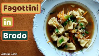 FAGOTTINI IN BRODO  RECEITA FÁCIL E DELICIOSA  Solange Faria [upl. by Aramit366]