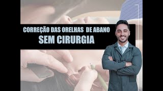 CORREÇÃO DAS ORELHAS DE ABANO SEM CIRURGIA  EAR FACE [upl. by Araed]