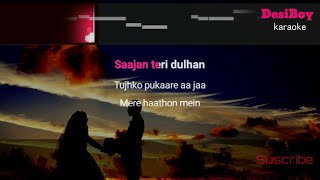 Sajan Sajan Teri Dulhan Tujhko Pukare Aaja Karaoke with lyrics [upl. by Ennasil952]