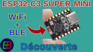 EB637 Découverte  MicroContrôleur ESP32C3 avec WiFi et BLE [upl. by Seldun]