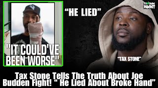 quotHe Hit Joe I Said Thanksquot TaxStone EXPOSES Truth Did He Get Joe Budden Punched amp Shows Joe Ran [upl. by Briggs91]