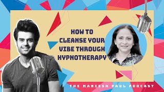 Hypnotherapist  Indrani Sinha  The Maniesh Paul Podcast 4 [upl. by Georgi]