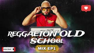 REGGAETON OLD SCHOOL MIX EP1 [upl. by Ardnahsal453]