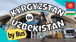 How to Go from BISHKEK Kyrgyzstan to TASHKENT Uzbekistan by Bus  Central Asia Travel Guide [upl. by Gagnon]