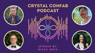 Crystal Confab  EPISODE 1 Black Onyx [upl. by Ronda495]