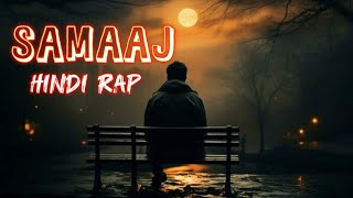 SAMAAJ  STORYTELLING RAP SONG HINDI  Storytelling Rap Song  Rap Song Hindi ProdHAS [upl. by Hanley218]