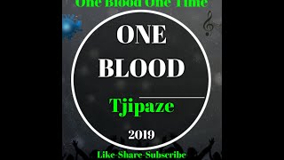 One Blood  TJIPAZE Latest Hit 2019 🔥🔥 [upl. by Musette]