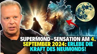 NEUMOND AM 4 SEPTEMBER 2024 Bereite dich auf den größten und mächtigsten SUPERMOND des Jahres vor [upl. by Eentirb]