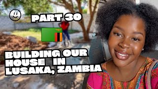 Building our House in Lusaka Zambia 🇿🇲 part 30  CANADA to ZAMBIA [upl. by Akerdna]