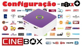 Configuração Cinebox Maxx   Plus ou outros cinebox desta linha  Tutorial [upl. by Nauqas]