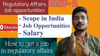 Regulatory Affairs  PART  2 Scope Role Career prospects and Salary aspects in India and abroad [upl. by Nomzaj]