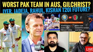 Gilchrist says worst Pakistan team visited AUS Iyer Kishan Jadeja dropped or rested from T20Is [upl. by Shellans]