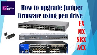 How To Upgrade Juniper Firmware Using a Usb Pen Drive [upl. by Eecart]