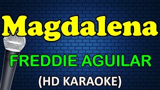 MAGDALENA  Freddie Aguilar HD Karaoke [upl. by Assertal]