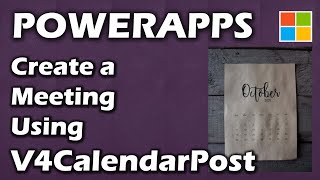 Create Meeting in PowerApps using V4CalendarPost and V2CalendarPost [upl. by Lyrehc]