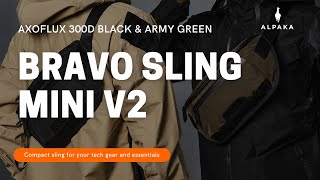 ALPAKA Bravo Sling Mini V2  Axoflux 300D Black amp Army Green [upl. by Dafna]