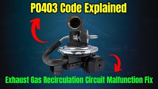 P0403 Code Explained Exhaust Gas Recirculation Circuit Malfunction Fix [upl. by Fatma]