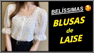 35 Modelos Belíssimos de Blusas de Laise  Blusas Lindas ❤️ [upl. by Vite]