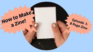 How to Make a Zine  Episode 1 8 Page Zine [upl. by Sturrock]