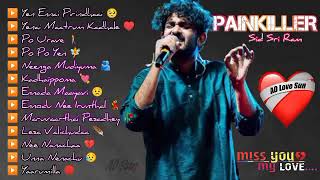 True ❤️ Love Feeling Songs Tamil Playlist  Painkiller Sid Sri Ram Feel Songs in tamil Lyrics🥺🥀💔 [upl. by Pliam]