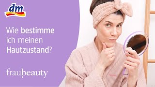 Das SkincareABC mit fraubeauty Wie bestimme ich meinen Hautzustand [upl. by Canotas]