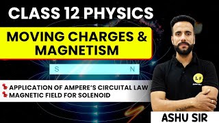 Class 12 Physics  Moving Charges and Magnetism  Application of Ampere’s Circuital Law  Ashu Sir [upl. by Nahshu]