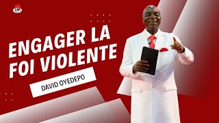 Bishop David Oyedepo  Engager la Foi Violente pour changer de situation [upl. by Ramoj474]