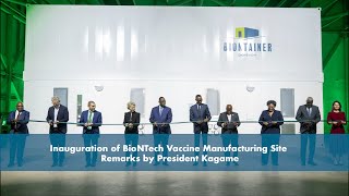 Inauguration of BioNTech Vaccine Manufacturing Site  Remarks by President Kagame [upl. by Enelrihs605]