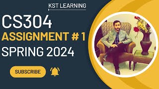 CS304 Assignment 1 Solution Spring 2024  CS304 Assignment No 1 Solution Spring 2024  KST Learning [upl. by Eruot]