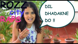 Rozz raps Dil Dhadakne Do recap [upl. by Fanchie153]