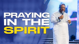 Benefits of Praying In the Spirit  ArchbishopDuncanWilliams [upl. by Illom]