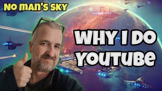 The reason why I do youtube No mans sky [upl. by Eelegna]