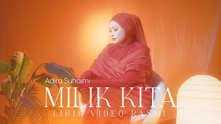 Milik Kita  Adira Suhaimi  Official Lirik Video [upl. by Brine]