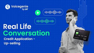 Credit Application amp Upselling Use Case  Real Life Conversation [upl. by Enohs]