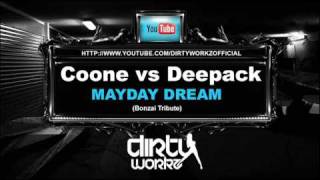 Coone vs Deepack  Mayday Dream  Bonzai Tribute  Dirty Workz [upl. by Yllah]