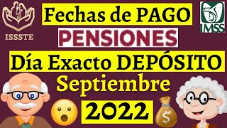 Confirmadas FECHAS de PAGO PENSION SEPTIEMBRE 2022🧓DIA EXACTO💰Jubilados y Pensionados IMSS e ISSSTE👵 [upl. by Aryamoy]