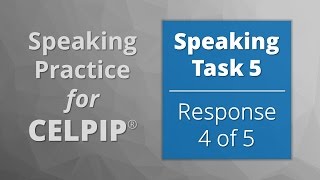 Speaking for CELPIP® – Task 5 – Response 4 of 5 [upl. by Reamy]