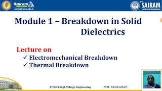 Lecture Video717EE73Module1 Electromechanical and Thermal BreakdownRGunasekari [upl. by Sug]