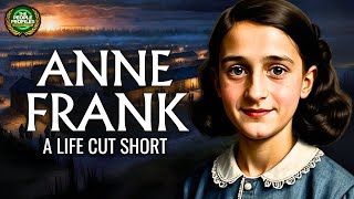 Anne Frank  The Diary of a Life Cut Short Documentary [upl. by Neehsuan]